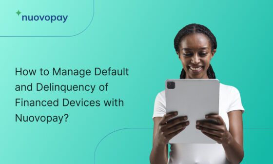 Manage Default and Delinquency of Financed Devices with Nuovopay