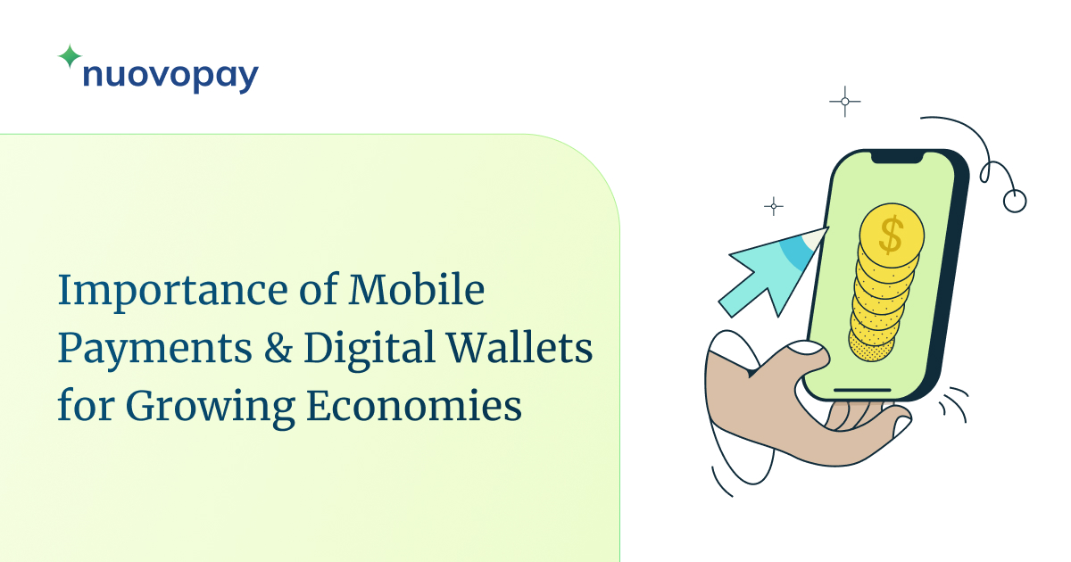 Benefits of Mobile Payments & Digital Wallets for Growing Economies